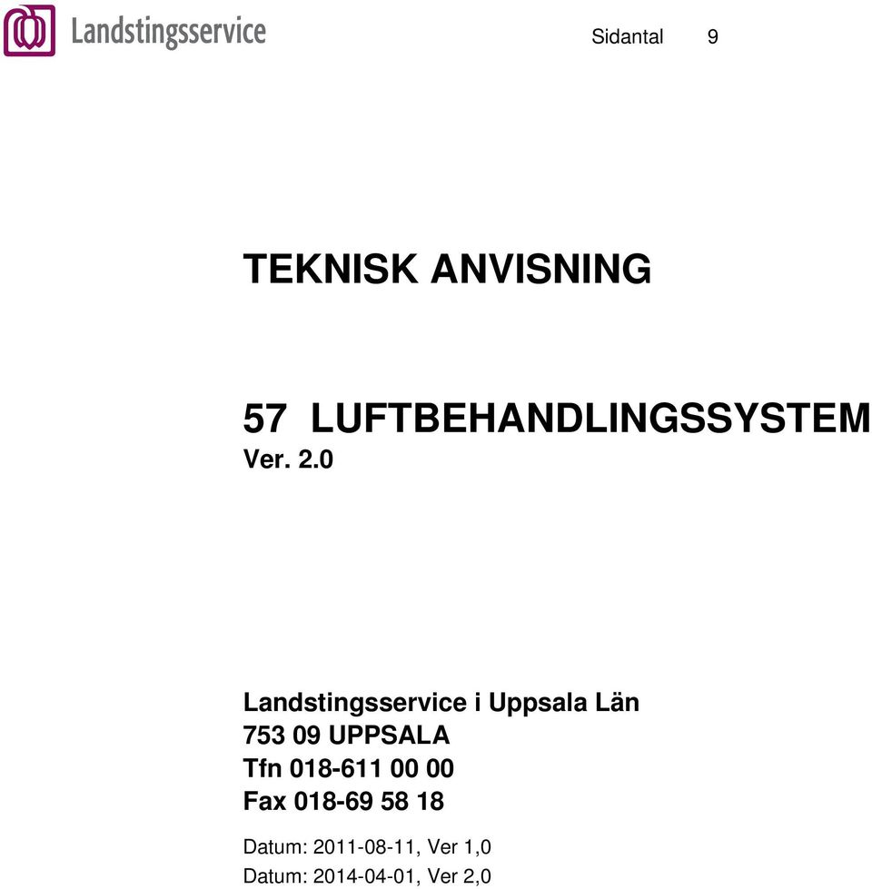 0 Landstingsservice i Uppsala Län 753 09