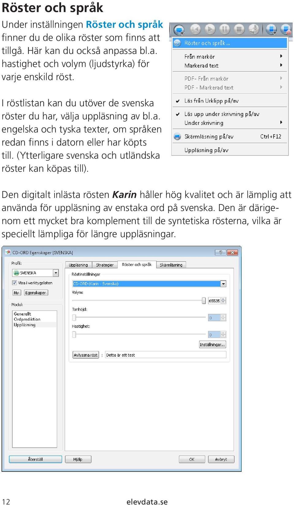 (Ytterligare svenska och utländska röster kan köpas till).