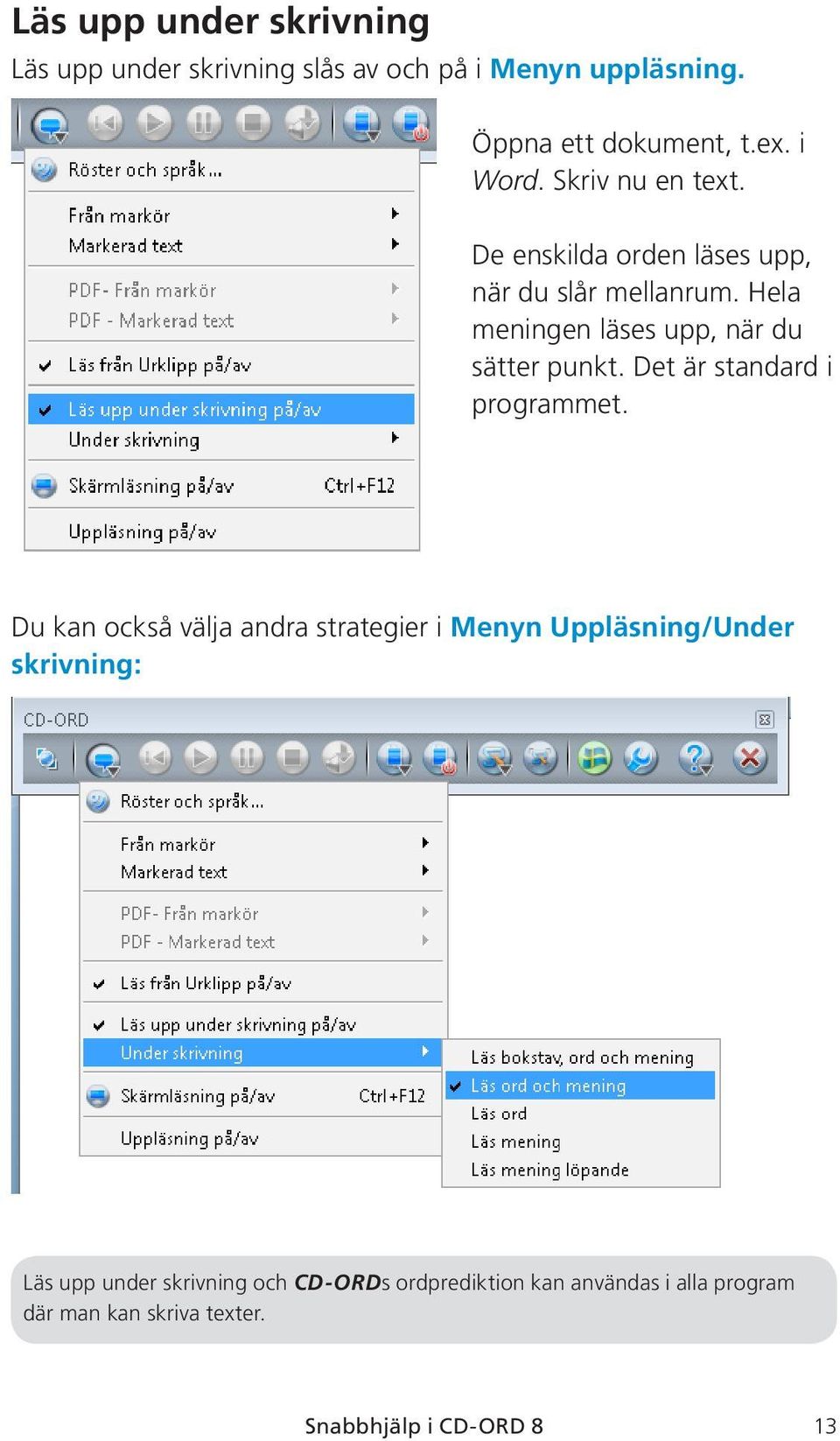 Det är standard i programmet.