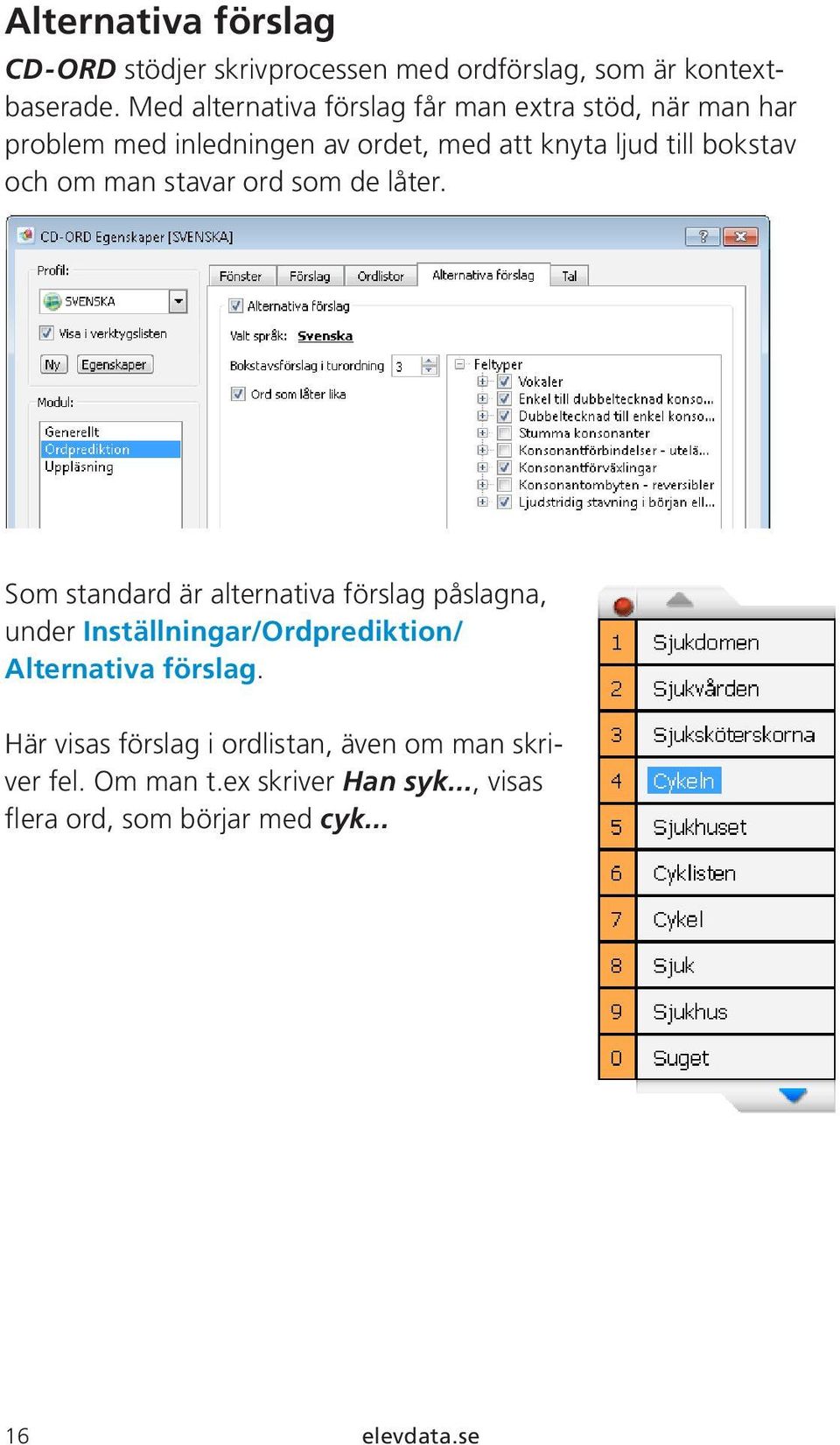 och om man stavar ord som de låter.