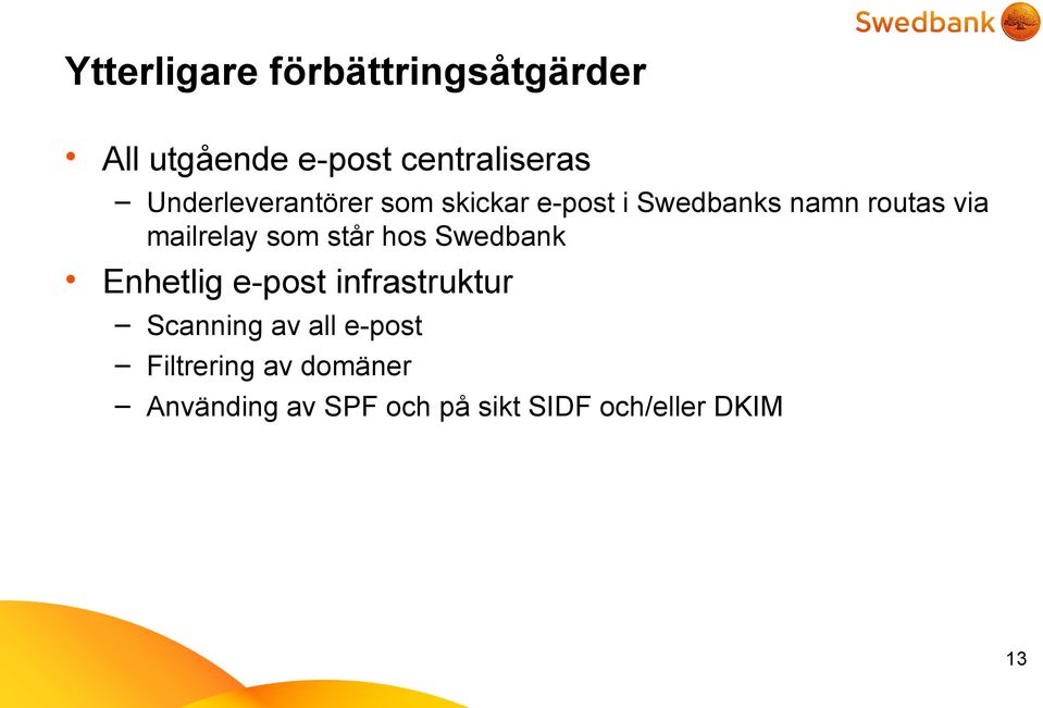 mailrelay som står hos Swedbank Enhetlig e-post infrastruktur Scanning