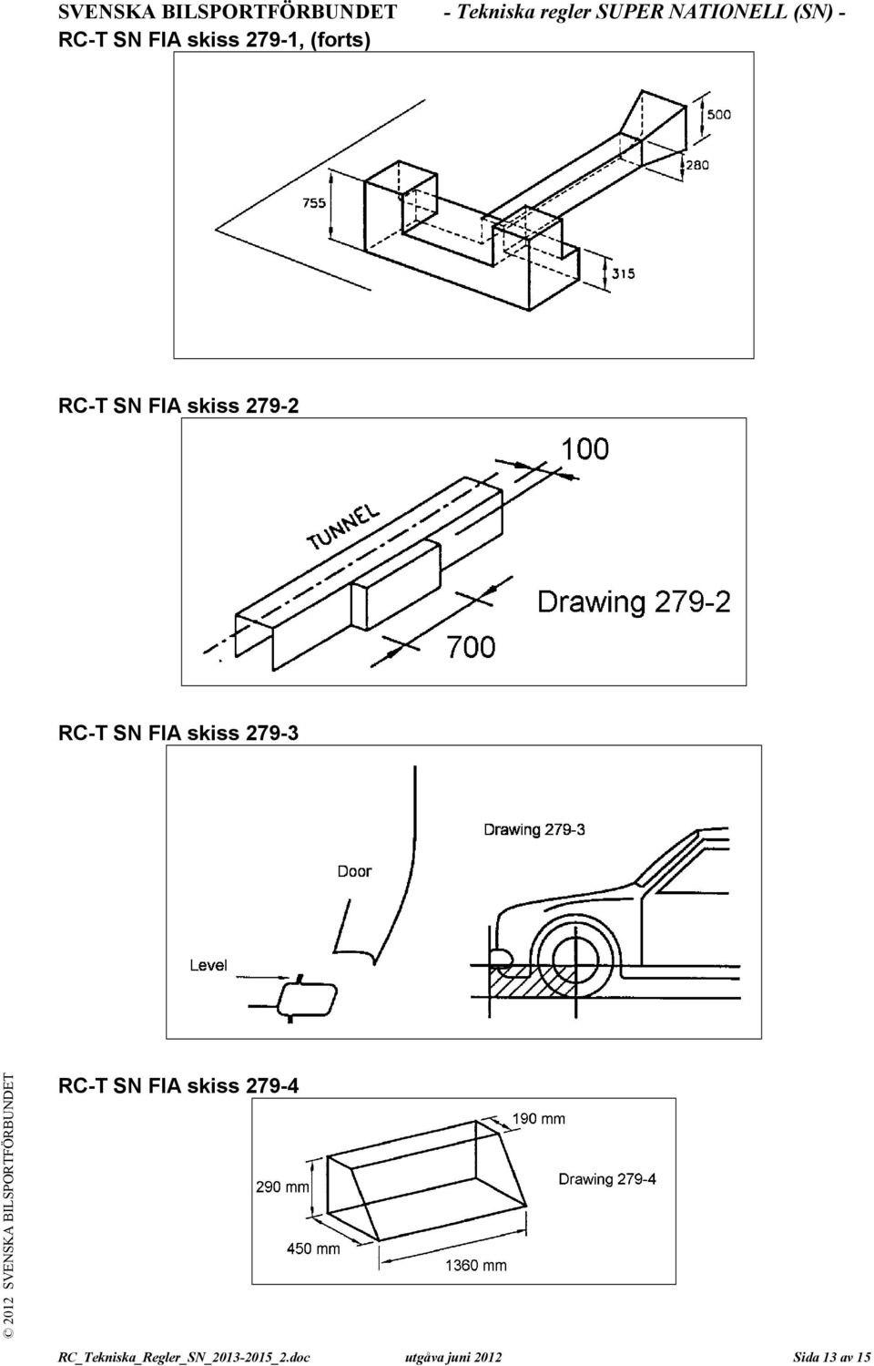 279-2 RC-T SN FIA skiss 279-3 RC-T SN FIA skiss 279-4