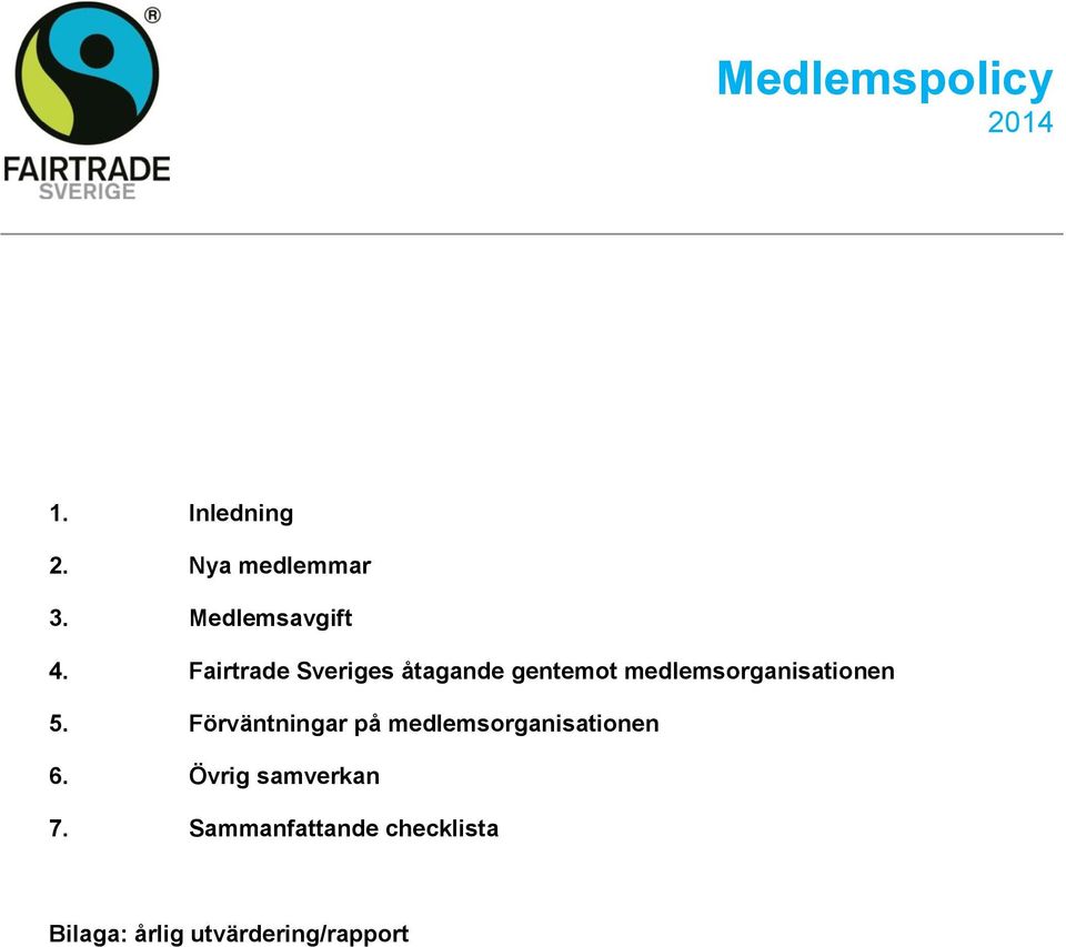 Fairtrade Sveriges åtagande gentemot medlemsorganisationen 5.