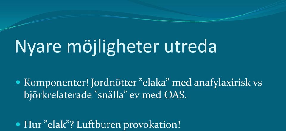 Jordnötter elaka med anafylaxirisk