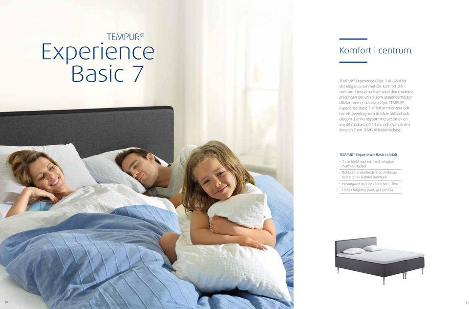 TEMPUR Experience Basic 7 är lätt att montera och har ett överdrag som är både hållbart och elegant.