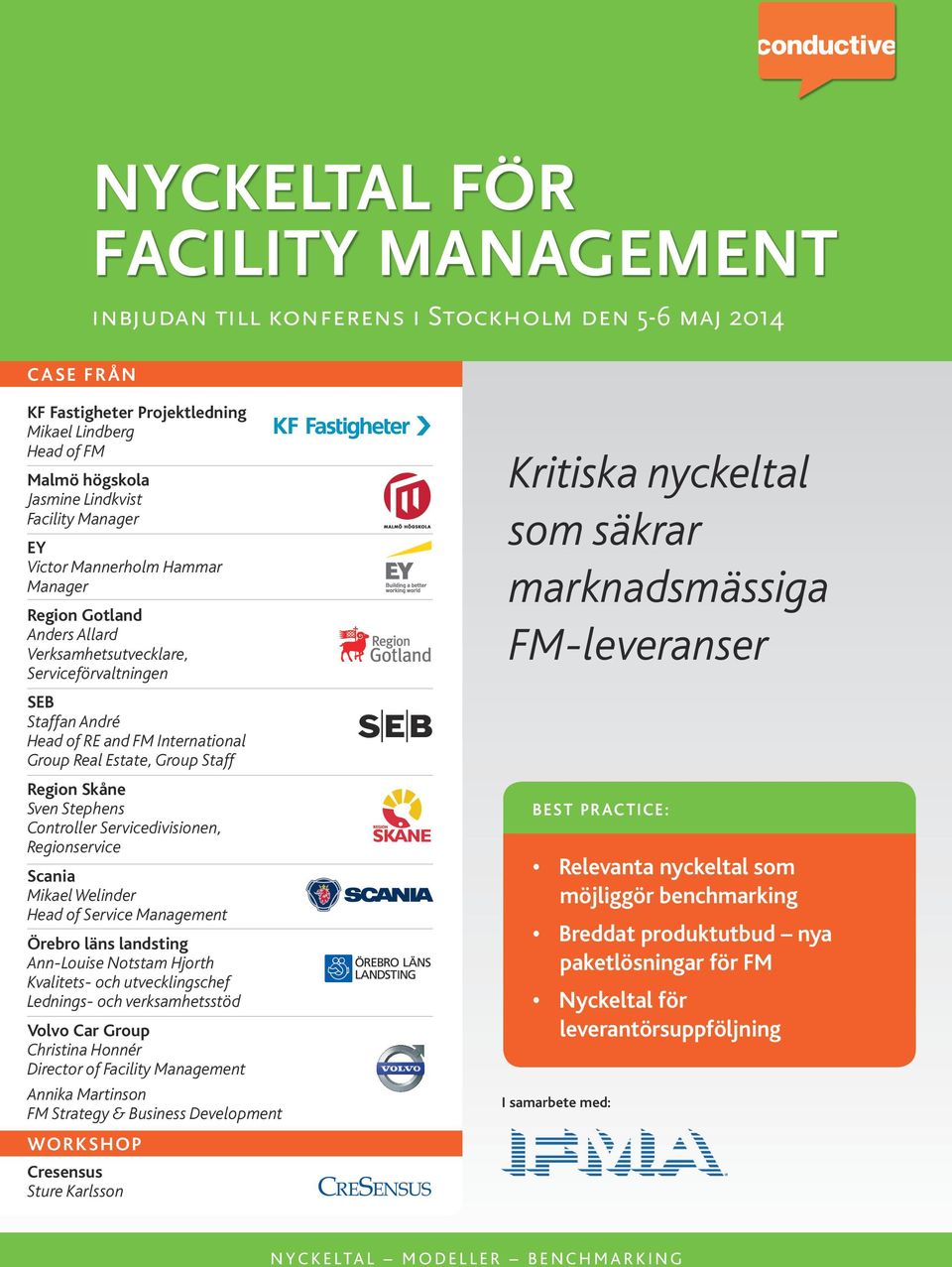 Servicedivisionen, Regionservice scania Mikael Welinder Head of Service Management Örebro läns landsting Ann-Louise Notstam Hjorth Kvalitets- och utvecklingschef Lednings- och verksamhetsstöd Volvo