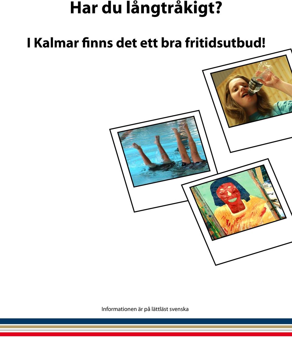 bra fritidsutbud!