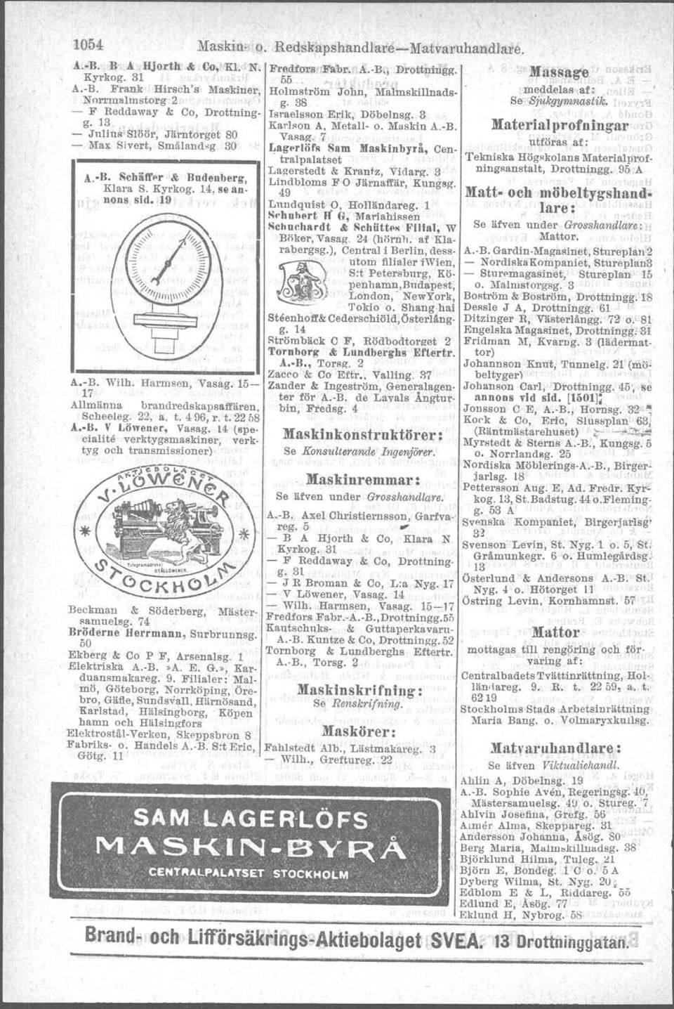 .Gen~ralagen 17 ter för A.-B. de Lavals Ångturbin, Fredsg. 4 Allmänna brandredskapsaffären. Scheeleg. 22, a. t. 4 96, r. t. 22 58 Å. R. V Lö"ener, Vasag.