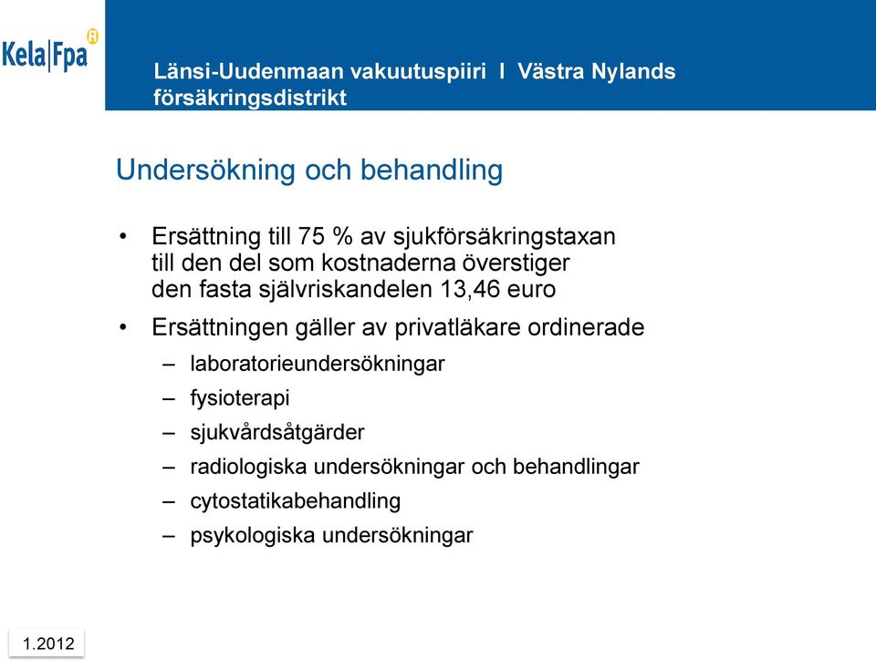 av privatläkare ordinerade laboratorieundersökningar fysioterapi sjukvårdsåtgärder