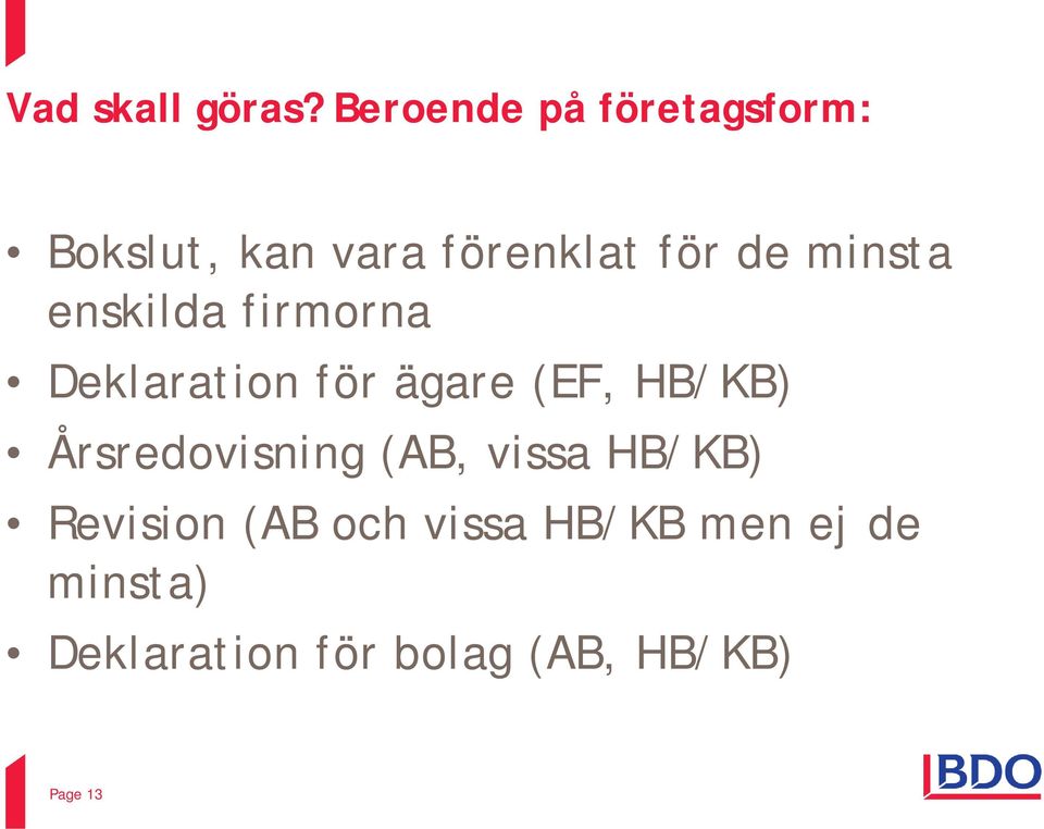 minsta enskilda firmorna Deklaration för ägare (EF, HB/KB)