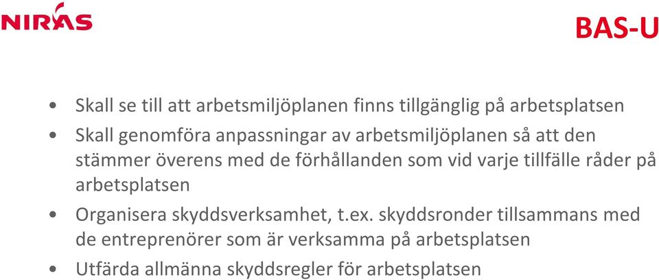 tillfälle råder på arbetsplatsen Organisera skyddsverksamhet, t.ex.