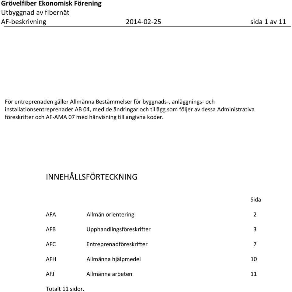 och AF-AMA 07 med hänvisning till angivna koder.