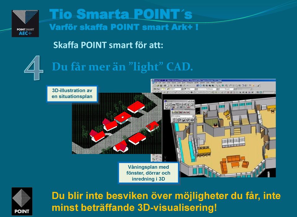 med fönster, dörrar och inredning i 3D Du blir