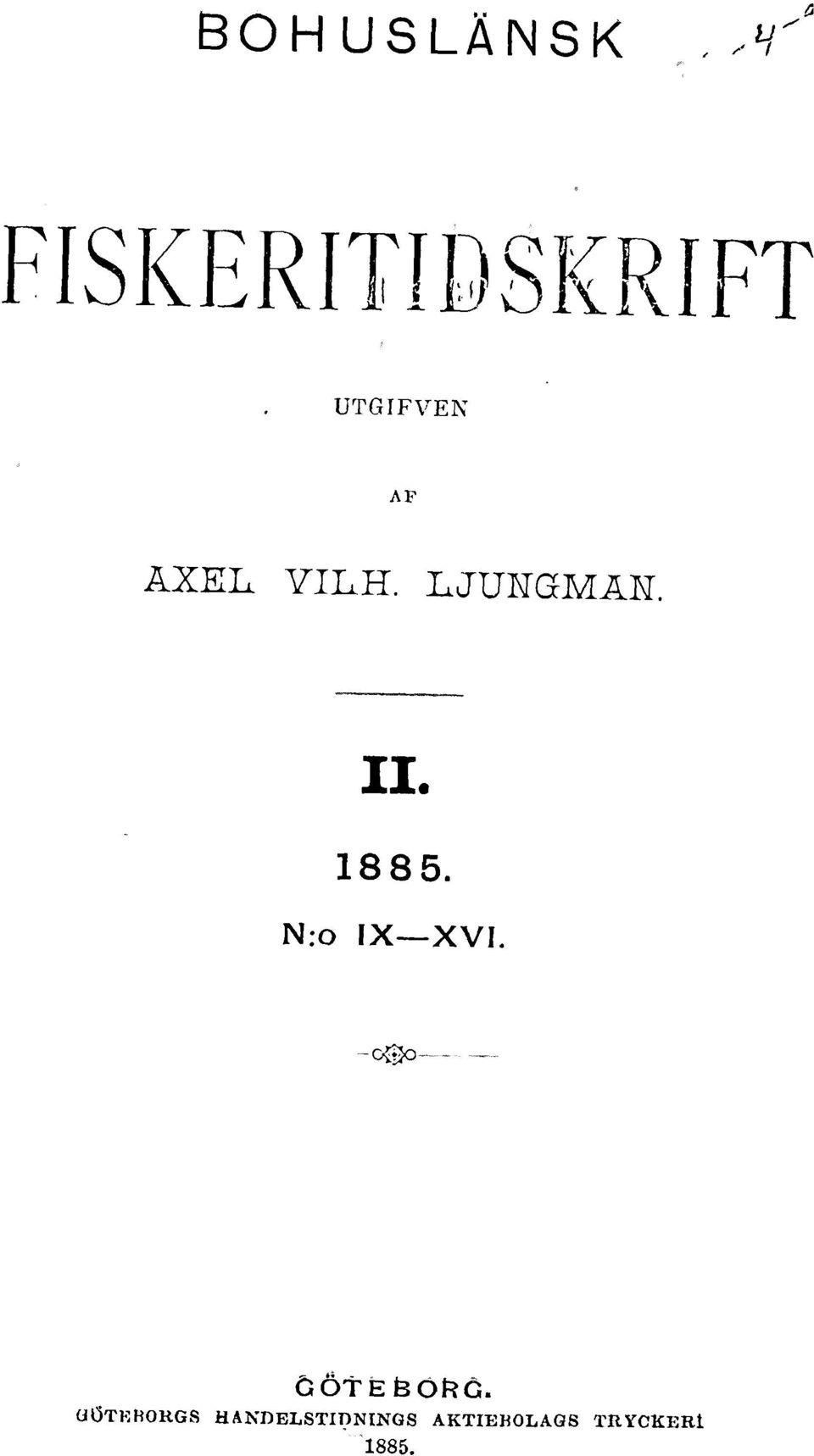 1885. N:o IX XVI. o o ÖÖf EfcOfcG.