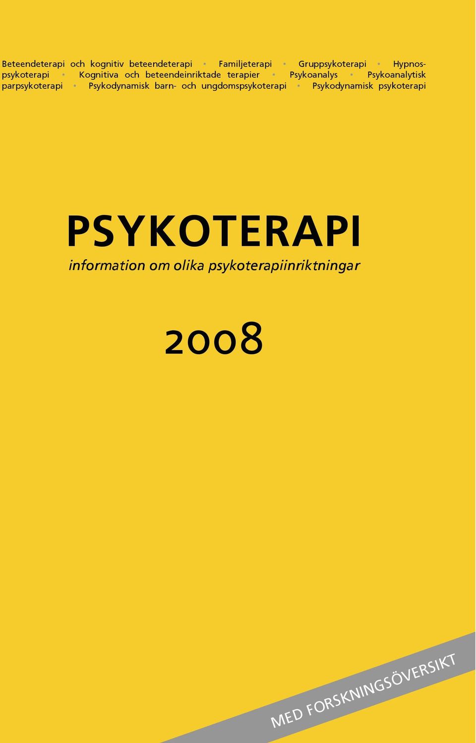 Psykoanalytisk parpsykoterapi Psykodynamisk barn- och ungdomspsykoterapi