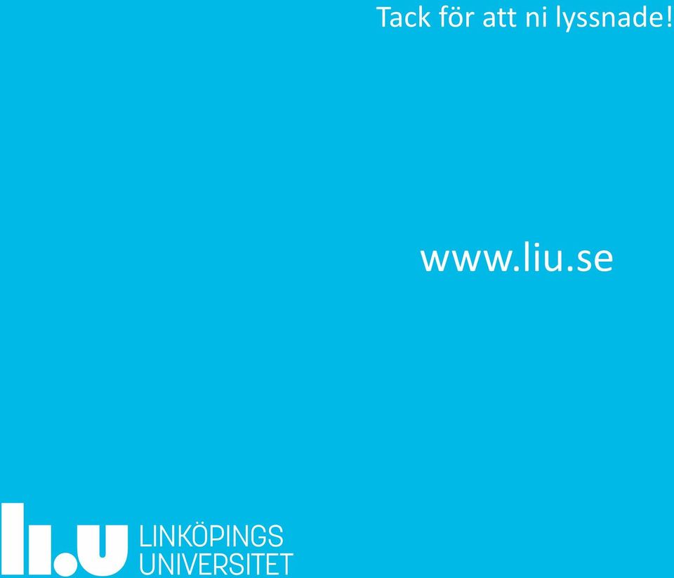 lyssnade!
