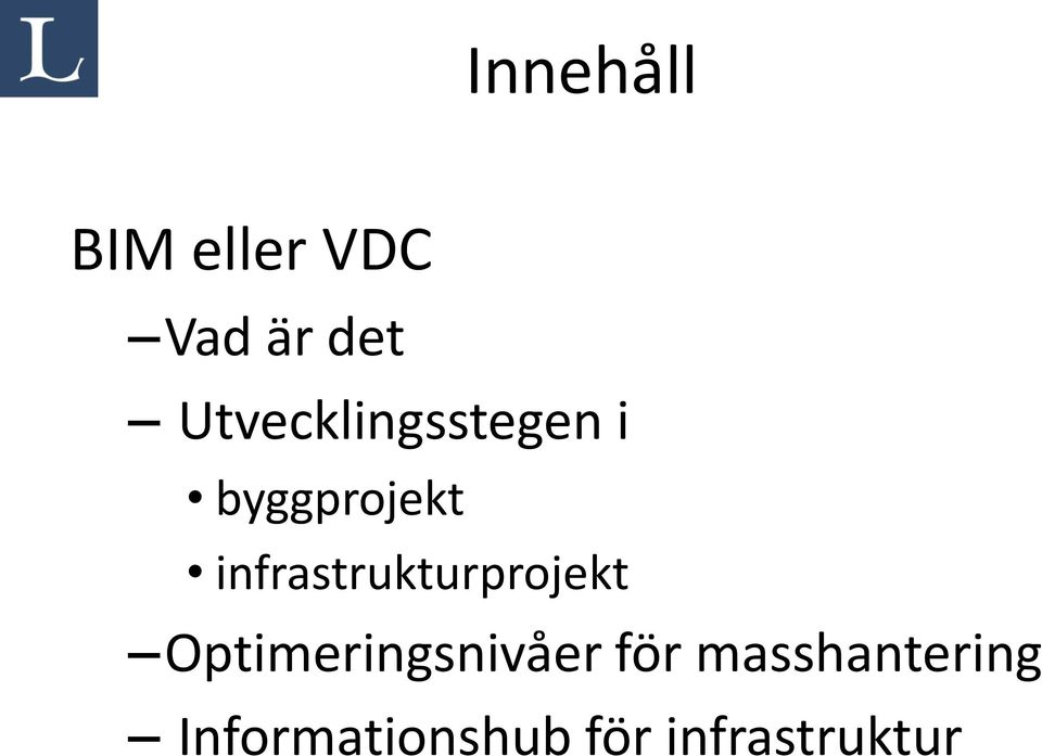 infrastrukturprojekt Optimeringsnivåer