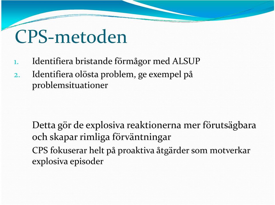 gör de explosiva reaktionerna mer förutsägbara och skapar rimliga