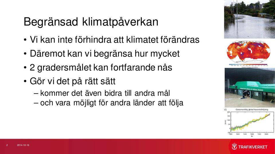 fortfarande nås Gör vi det på rätt sätt kommer det även bidra