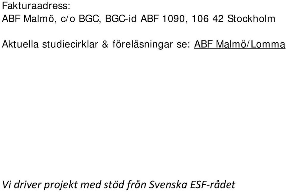 studiecirklar & föreläsningar se: ABF
