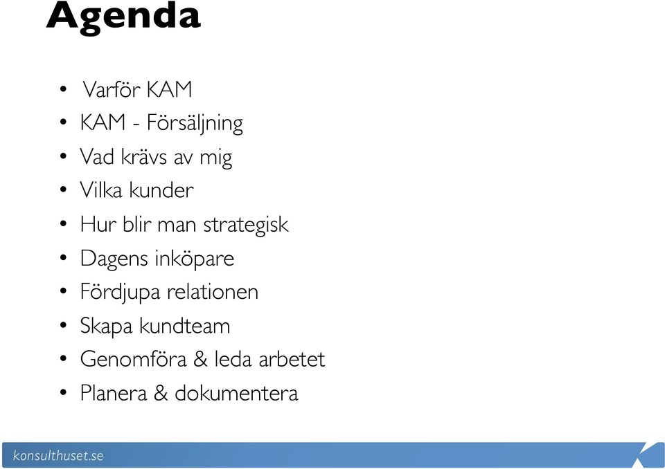 Dagens inköpare Fördjupa relationen Skapa