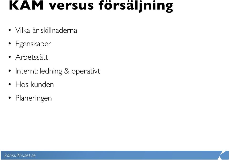 Arbetssätt Internt: ledning &