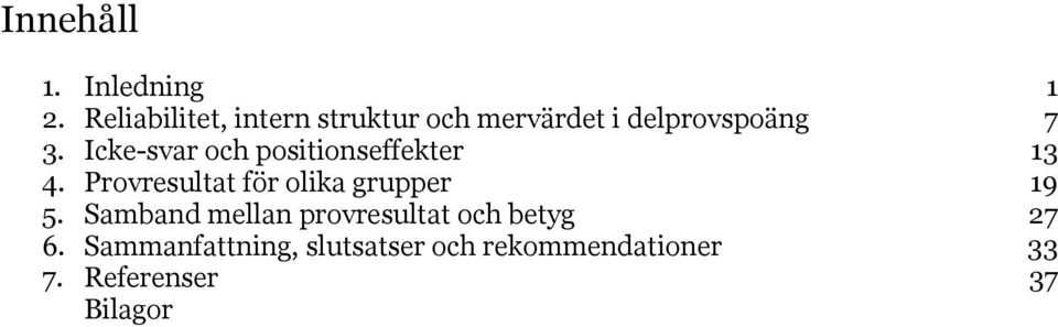 Icke-svar och positionseffekter 13 4.