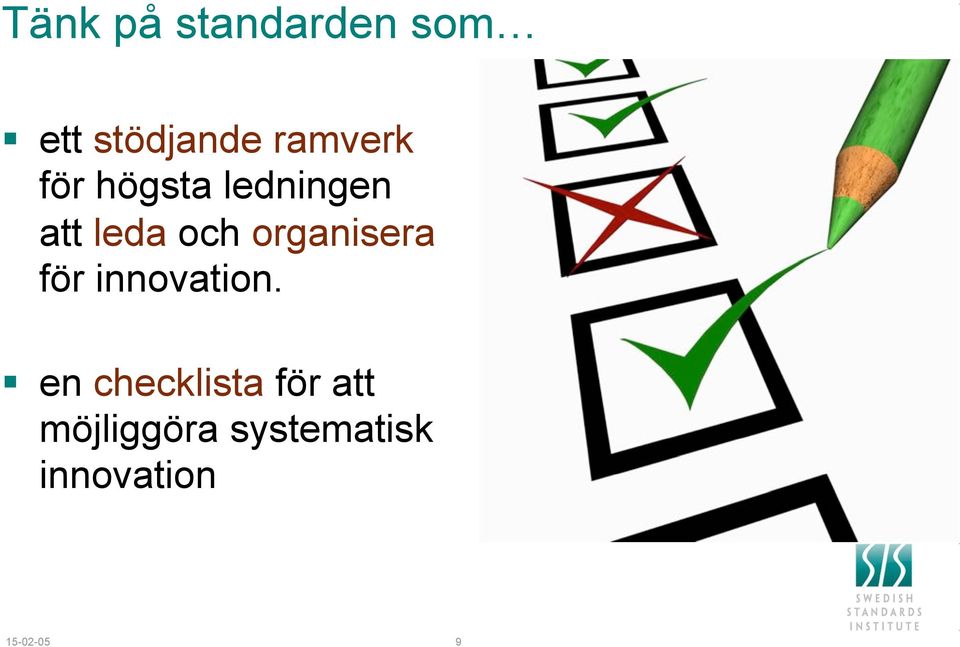 att leda och organisera för innovation.