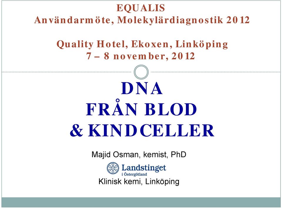 november, 2012 DNA FRÅN BLOD & KINDCELLER