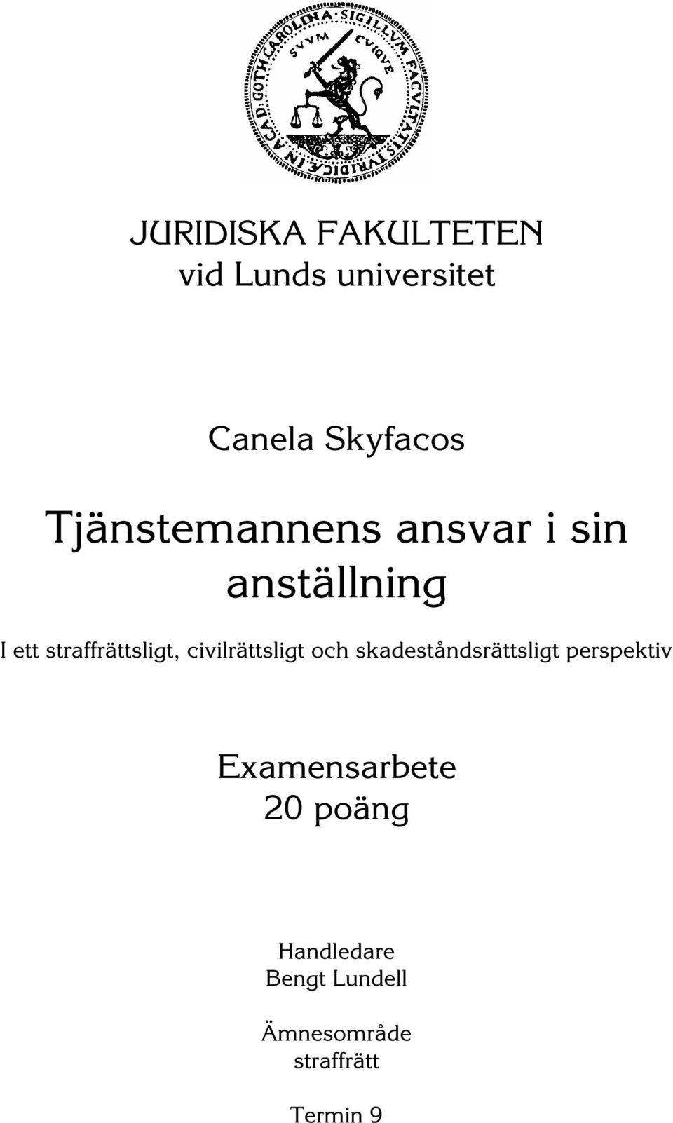civilrättsligt och skadeståndsrättsligt perspektiv