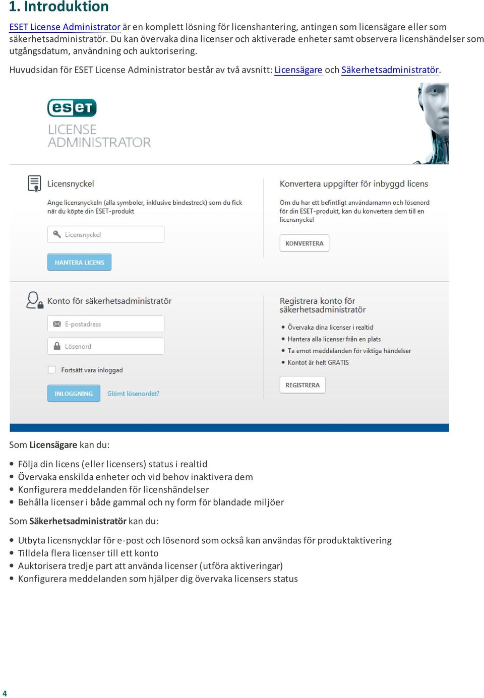 Huvudsidan för ESET License Administrator består av två avsnitt: Licensägare och Säkerhetsadministratör.