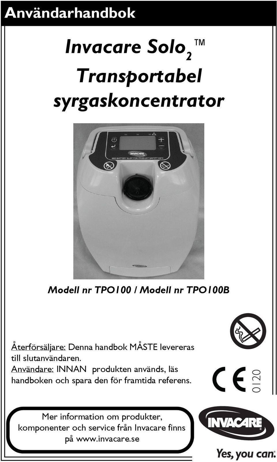 Användare: INNAN produkten används, läs handboken och spara den för framtida referens.