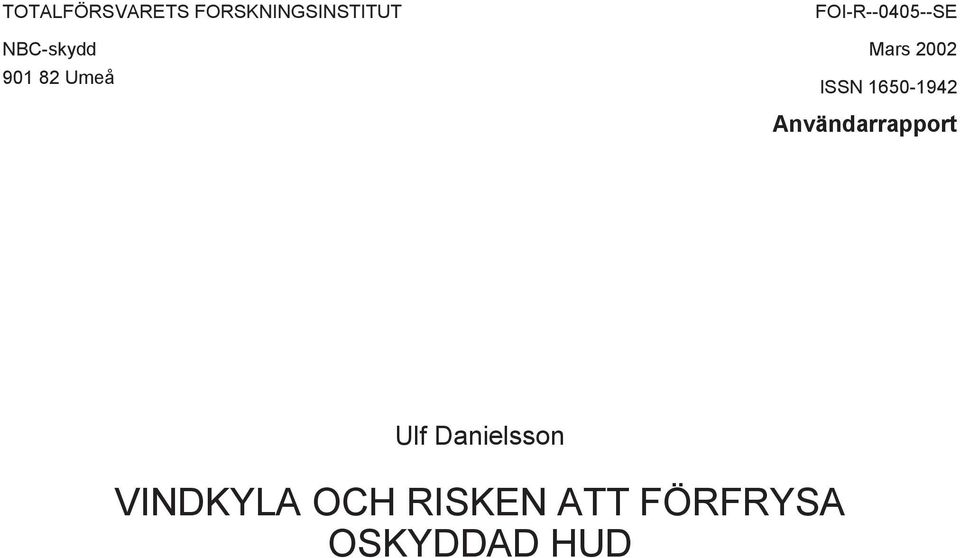 2002 ISSN 1650-1942 AnvŠndarrapport Ulf