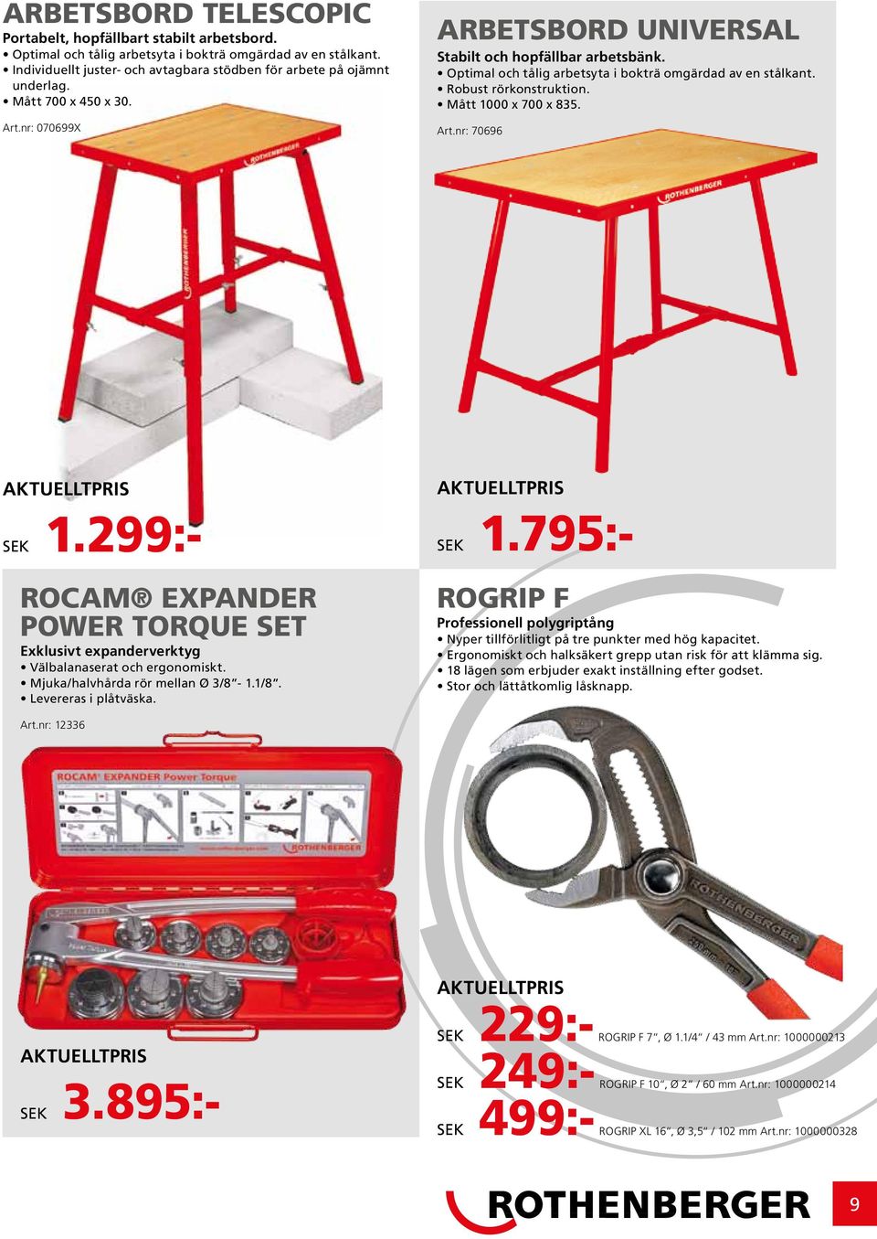 299:- ROCAM EXPANDER Power Torque SEt Exklusvt expanderverktyg Välbalanaserat och ergonomskt. Mjuka/halvhårda rör mellan Ø 3/8-1.1/8. Levereras plåtväska. SEK 1.