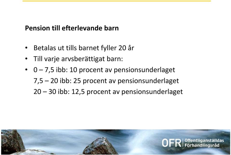 procent av pensionsunderlaget 7,5 20 ibb: 25 procent av