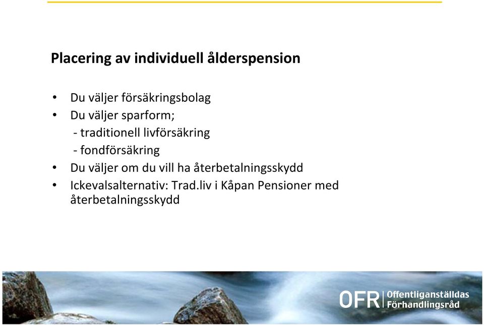 livförsäkring fondförsäkring Du väljer om du vill ha