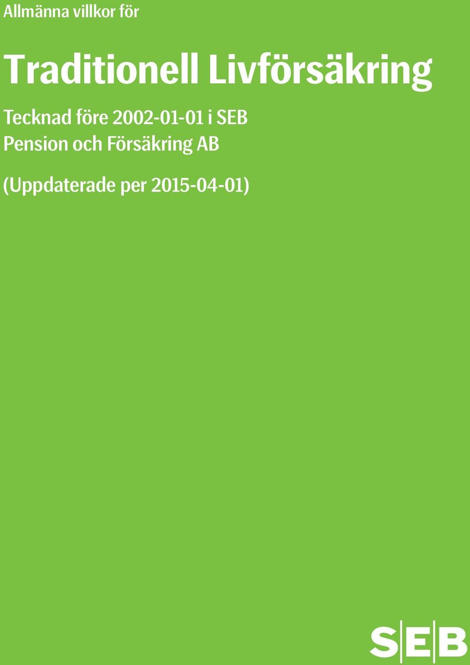 Tecknad före 2002-01-01 i SEB