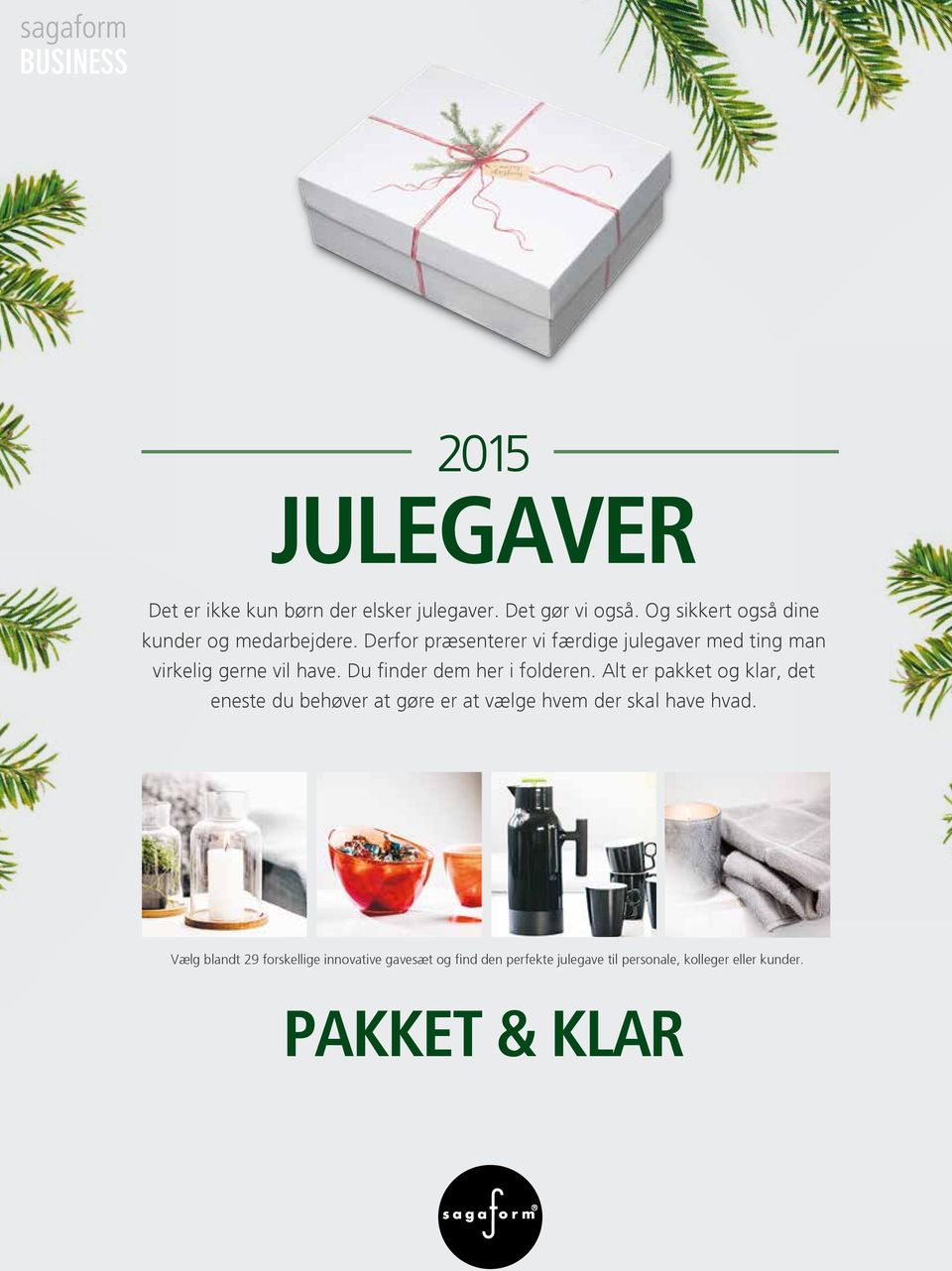 Derfor præsenterer vi færdige julegaver med ting man virkelig gerne vil have. Du finder dem her i folderen.