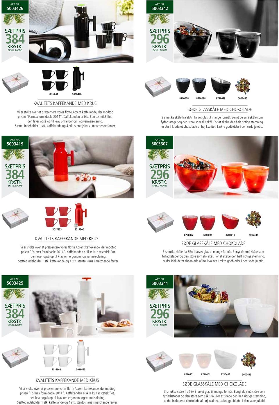 Kaffekanden er ikke kun æstetisk flot, den lever også op til krav om ergonomi og varmeisolering. Sættet indeholder 1 stk. kaffekande og 4 stk. stentøjskrus i matchende farver.