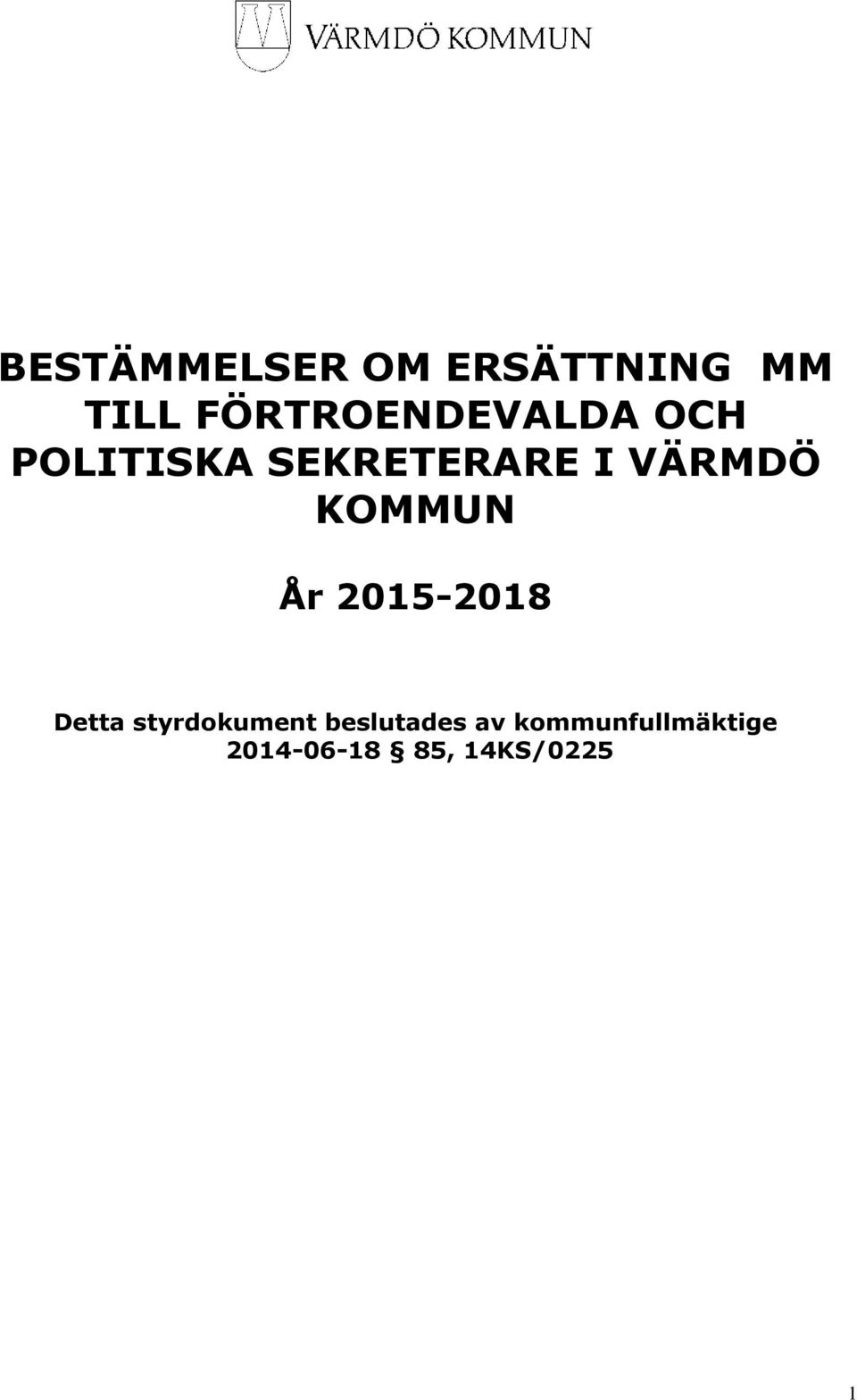 VÄRMDÖ KOMMUN År 2015-2018 Detta styrdokument