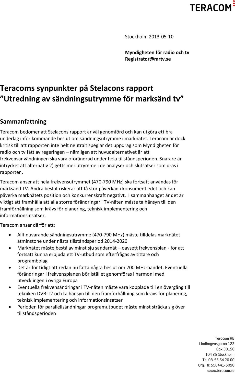 kommande beslut om sändningsutrymme i marknätet.