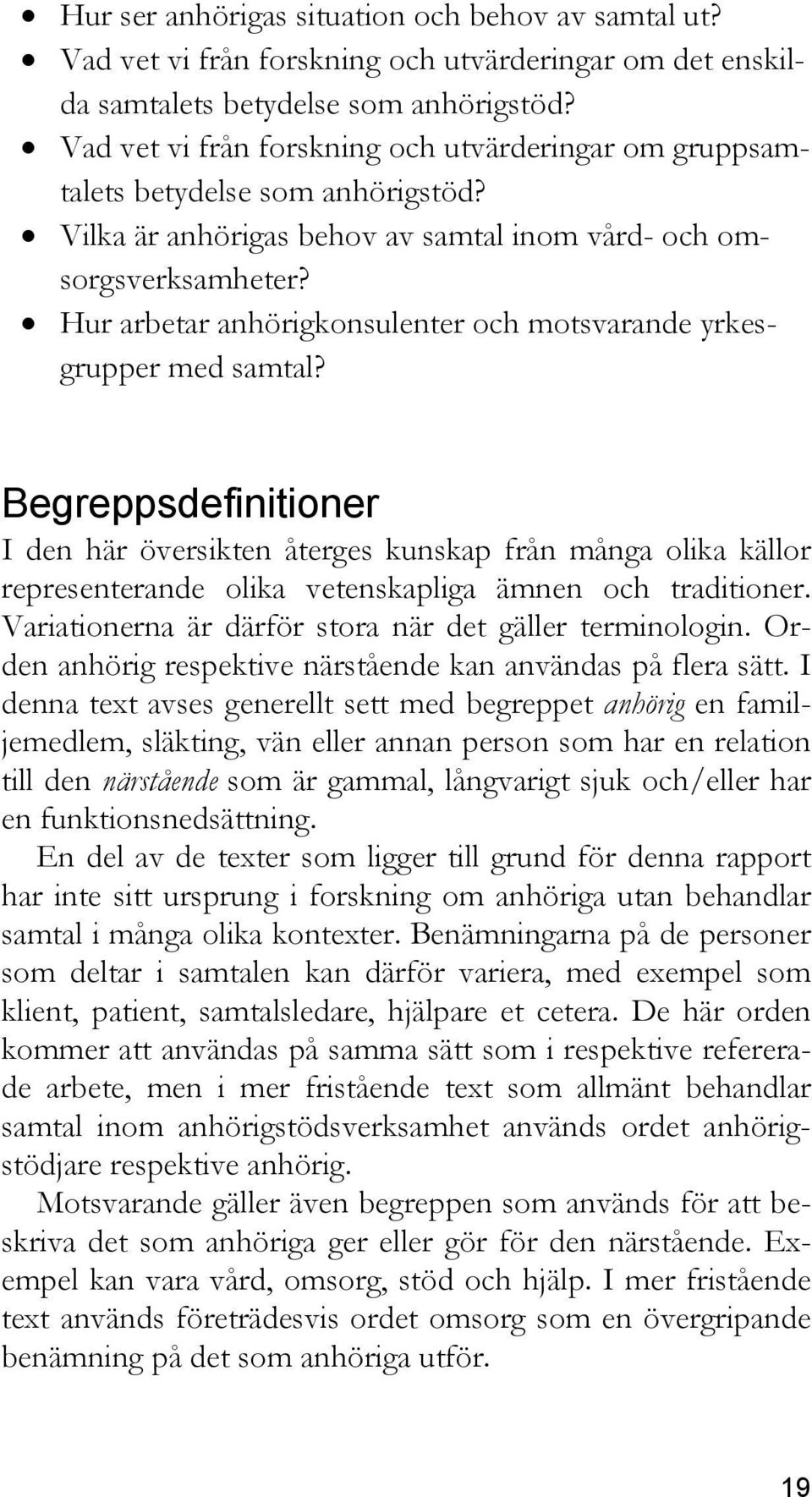 Hur arbetar anhörigkonsulenter och motsvarande yrkesgrupper med samtal?