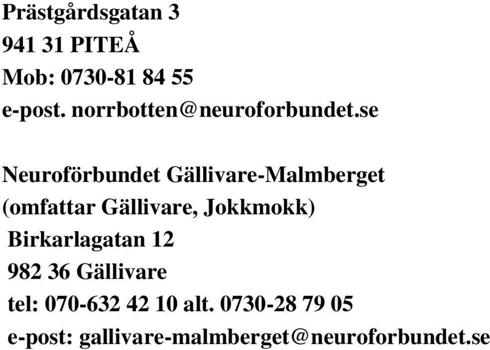 se Neuroförbundet Gällivare-Malmberget (omfattar Gällivare,