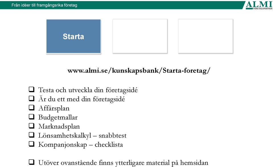 företagsidé Är du ett med din företagsidé Affärsplan