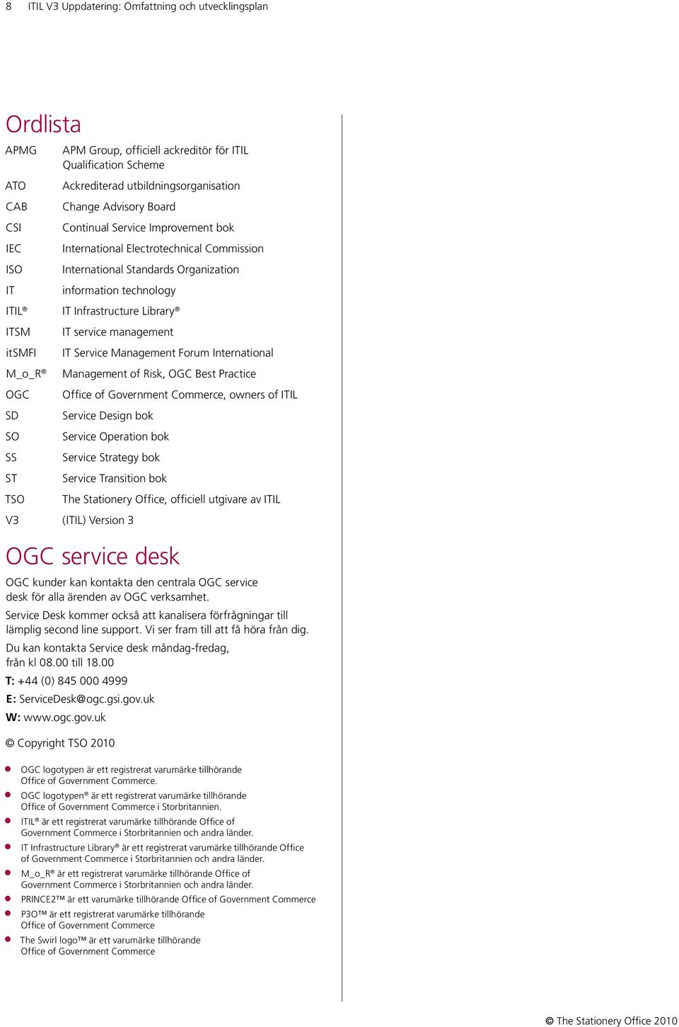 OGC SD SO SS ST TSO IT service management IT Service Management Forum International Management of Risk, OGC Best Practice Office of Government Commerce, owners of ITIL Service Design bok Service
