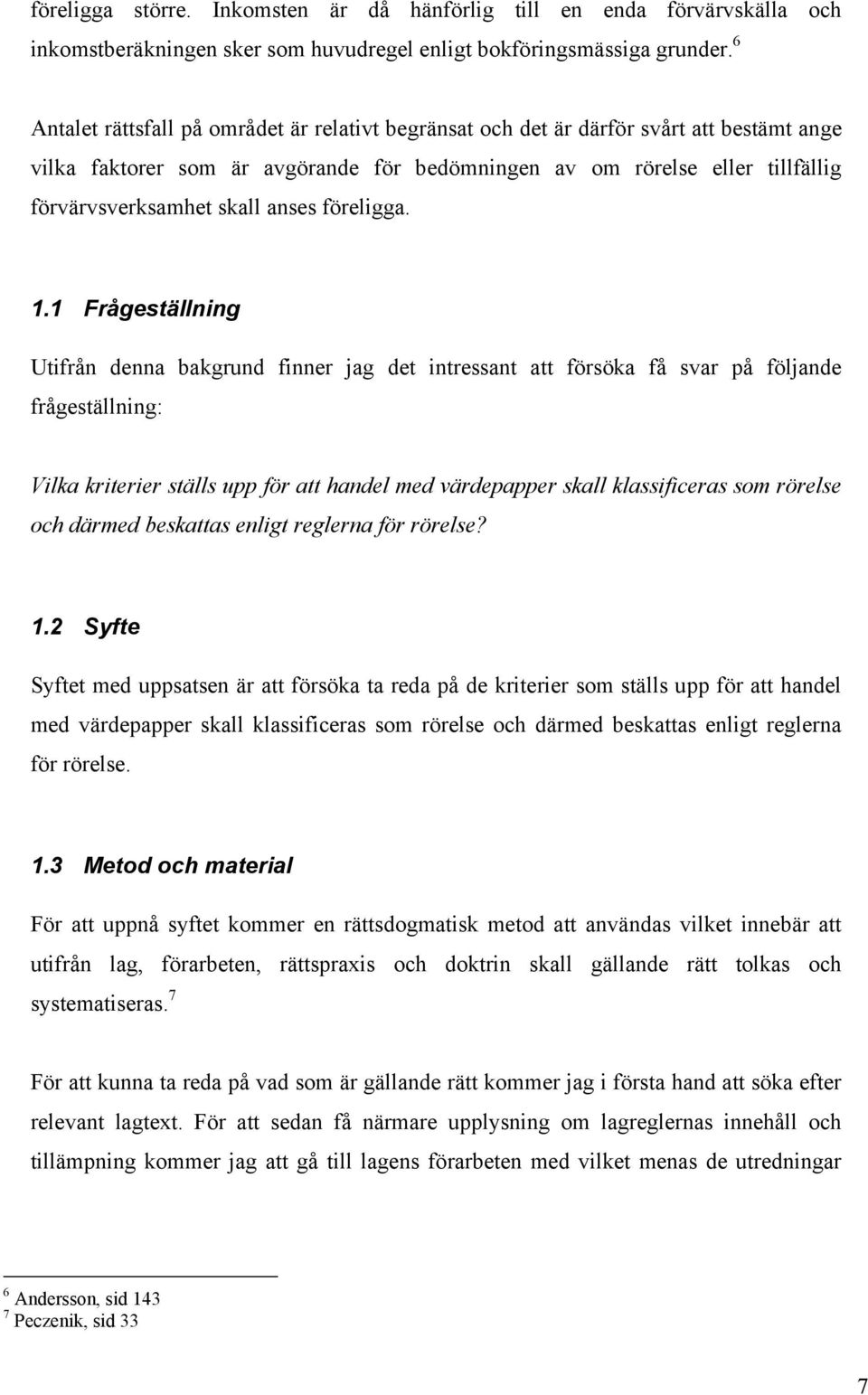 anses föreligga. 1.