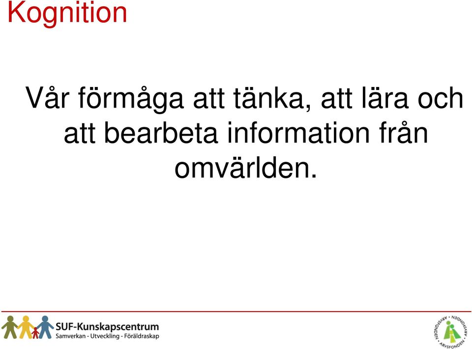 och att bearbeta