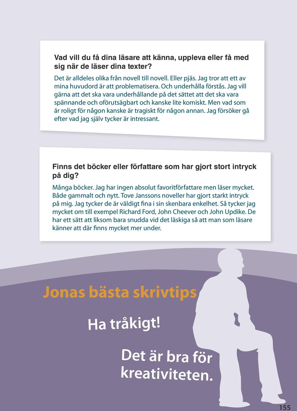 Jag vill gärna att det ska vara underhållande på det sättet att det ska vara spännande och oförutsägbart och kanske lite komiskt. Men vad som är roligt för någon kanske är tragiskt för någon annan.