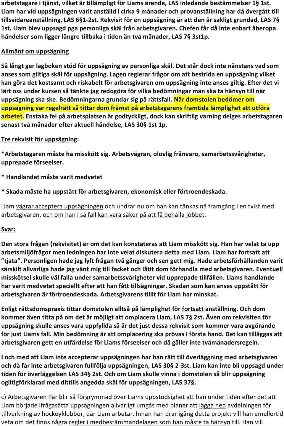 Liamblevuppsagdpgapersonligaskälfrånarbetsgivaren.Chefenfårdåinteenbartåberopa händelsersomliggerlängretillbakaitidenäntvåmånader,las7 3st1p.