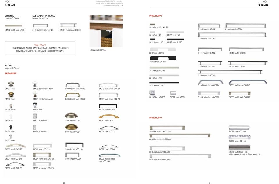 31111 svart L40 31025 CC224 31112 svart L 136 31017 rostfri CC192 31018 rostfri CC288 31026 svart CC224 tillval prisgrupp 1 31103 rostfri L232 31108 L232 31053 rostfri CC192 31083 rostfri CC560 31082